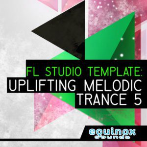 Download Equinox Sounds - FL Studio Template: Uplifting Melodic Trance 5  WAV FLP FXP SPF NMSV - Sample Drive